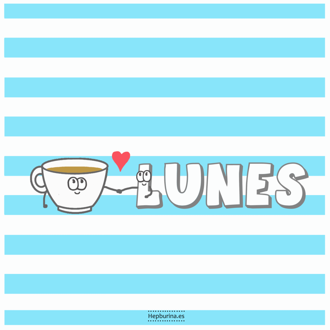 Buenos días, aunque sea lunes